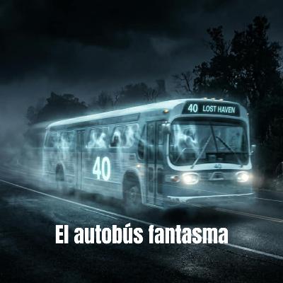 El autobús fantasma El autobús fantasma