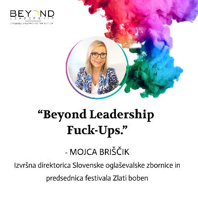 Mojca Briščik - "Beyond Leadership Fuck-Ups." Mojca Briščik - "Beyond Leadership Fuck-Ups."