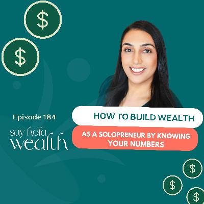 How to Build Wealth as a Solopreneur by Knowing Your Numbers With Aminder Mann, Sequioa  CPA How to Build Wealth as a Solopreneur by Knowing Your Numbers With Aminder Mann, Sequioa  CPA