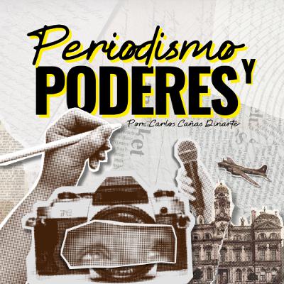4 - Periodismo y poderes, con Carlos Cañas Dinarte. 4 - Periodismo y poderes, con Carlos Cañas Dinarte.