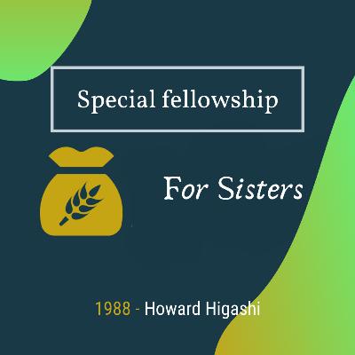 Sisters fellowship - Howard Higashi Sisters fellowship - Howard Higashi