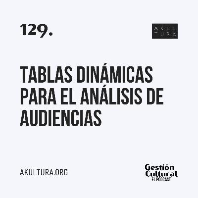 129. Tablas dinámicas para el análisis de audiencias