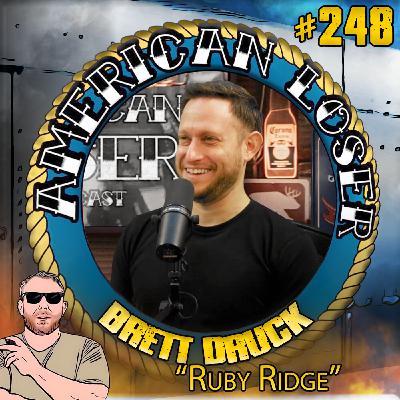 Episode 248: 1992 Stand Off: Ruby Ridge | Brett Druck