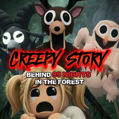 Creepy Story behind 99 Nights in the Forest (Roblox Horror Story) Creepy Story behind 99 Nights in the Forest (Roblox Horror Story)