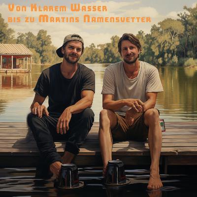 Von klarem Wasser bis zu Martins Namensvetter Von klarem Wasser bis zu Martins Namensvetter