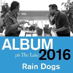 ALBUM 2016 · Tom Waits – Rain Dogs