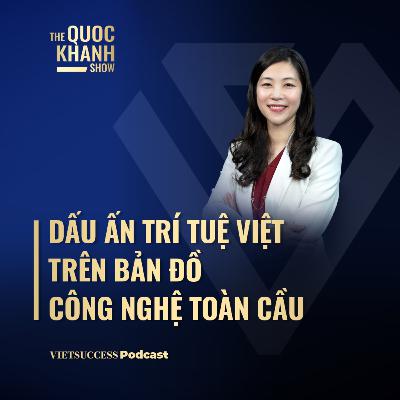 Hạnh Trần, NAB Vietnam | Dấu ấn trí tuệ Việt trên bản đồ công nghệ toàn cầu | TQKS #124