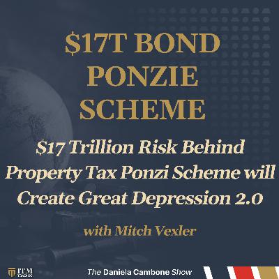 $17 Trillion Risk Behind Property Tax Ponzi Scheme Will Create Great Depression 2.0