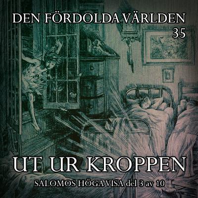 Ut ur kroppen (Salomos Höga Visa del 3 av 10)