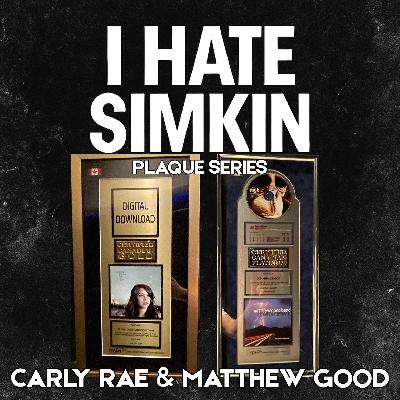 I Hate Simkin Plaque Series Vol. 1 | Carly Rae Jepsen’s Secret Album & The Gamble That Made Matthew Good