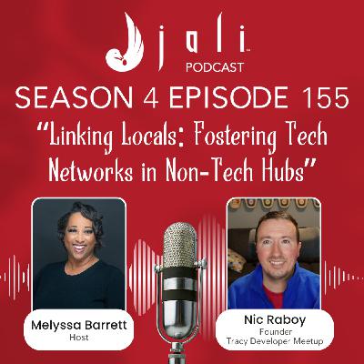 The Jali Ep 155: Linking Locals: Fostering Tech Networks in Non-Tech Hubs