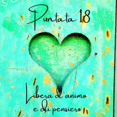 18 Libera d'animo e di pensiero