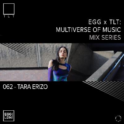 062 - Tara Erizo // EGG x TLT: Multiverse of Music
