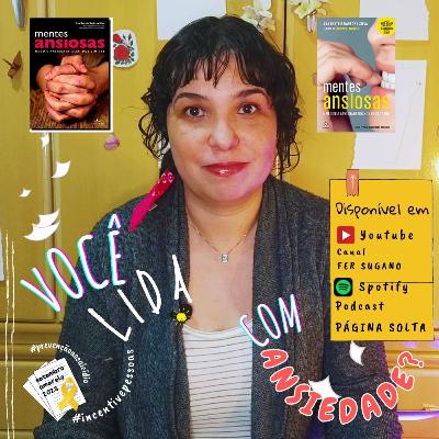 #06 - Li o livro Mentes Ansiosas e agora precisamos conversar, ahahah! Vou dividir com vocês tudo o que se passa nesta cabeça ansiosa.