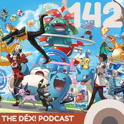 The Dex! Podcast #142: HAPPY BIRTHDAY POKEMON GO!