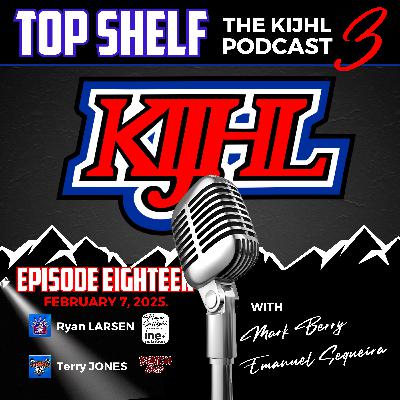 Top Shelf: The KIJHL Podcast - S3 E18 - February 7 - Larsen - Jones