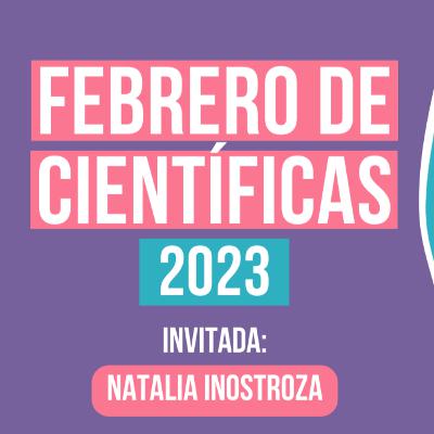 Natalia Inostroza y el mundo de la astroquímica | #FebreroDeCientíficas2023 Natalia Inostroza y el mundo de la astroquímica | #FebreroDeCientíficas2023