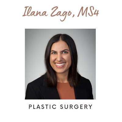 Ilana Zago - How I Matched Plastic Surgery