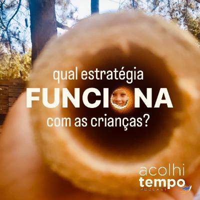 Qual estratégia funciona com as crianças? | acolhitempo 12