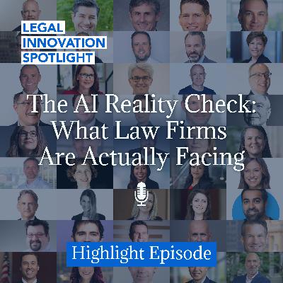 Highlight Episode: The AI Reality Check: What Law Firms Are Actually Facing