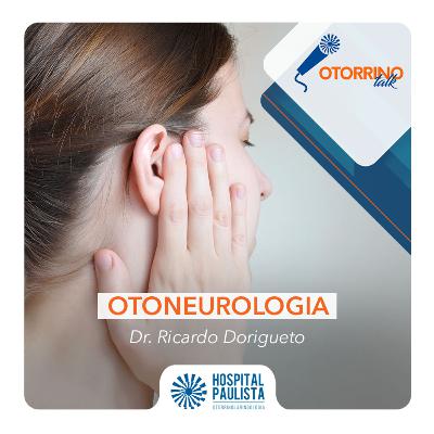 Otoneurologia - Dr. Ricardo Dorigueto