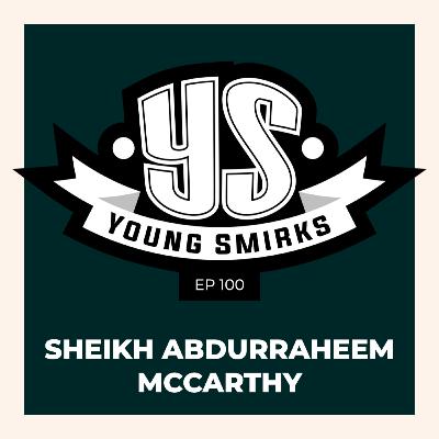 EP100 - Sheikh Abdurraheem McCarthy | Jesus and the Injil