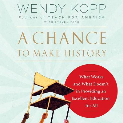 A Chance to Make History: What Works in Education