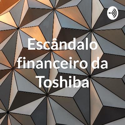 Trabalho de direito tributário - Escândalo Financeiro Toshiba