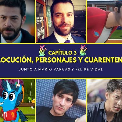 3. Locución, personajes y cuarentena