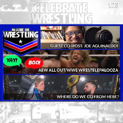 MOW 123 - AEW All Out, WWE WrestelPalooza, Joe Aguinaldo Co-Hosts!