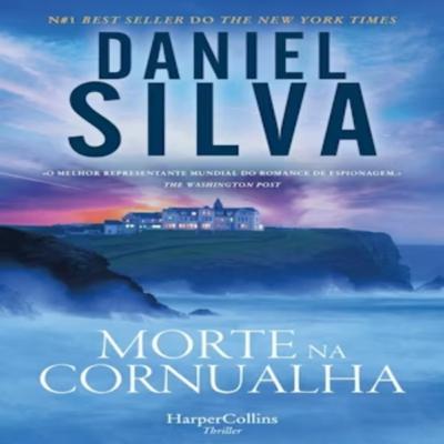 Episódio 492 (participação da leitora residente Sara Cardoso) – Morte Na Cornualha, Daniel Silva (Editora HarperCollins)