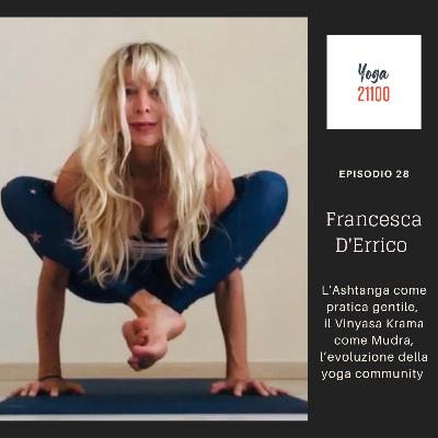 Francesca D'Errico - L’Ashtanga come pratica gentile, il Vinyasa Krama come Mudra, l’evoluzione della yoga community