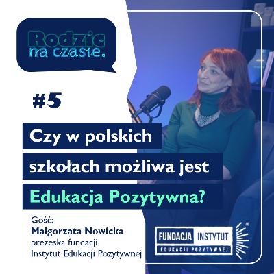 #5 Czy w polskich szkołach możliwa jest Edukacja Pozytywna?