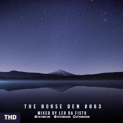 The House Den: Episode #063 - Mixed by Leo da Fisto The House Den: Episode #063 - Mixed by Leo da Fisto