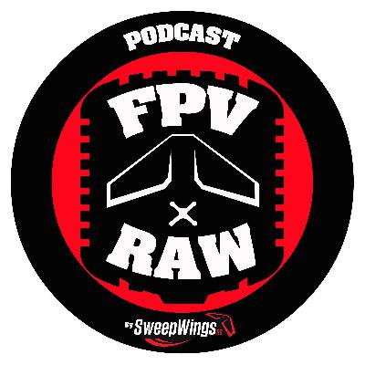 FPV RAW podcast - Weekly Ramble 3-12-2025