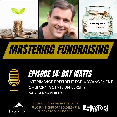 Mastering Fundraising: A Conversation with Ray Watts - Episode 14
