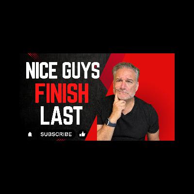 Nice Guys Finish Last? (Dating to Win Podcast Season 2 Ep 2)