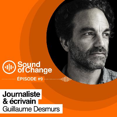 Sound Of Change EP#9 : Guillaume DESMURS, on fait quoi avec l'immobilier ?