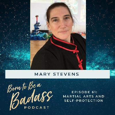 061- INTERVIEW:  Martial Arts and Self-Protection with Mary Stevens