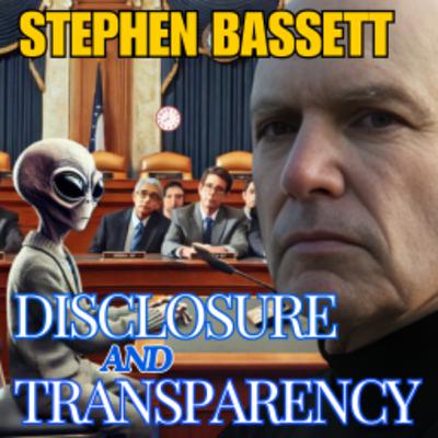 REWIND: Disclosure & Transparency with Stephen Bassett REWIND: Disclosure & Transparency with Stephen Bassett