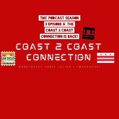 TMC Podcast Season 3 Ep 6. The Coast 2 Coast Connection returns TMC Podcast Season 3 Ep 6. The Coast 2 Coast Connection returns