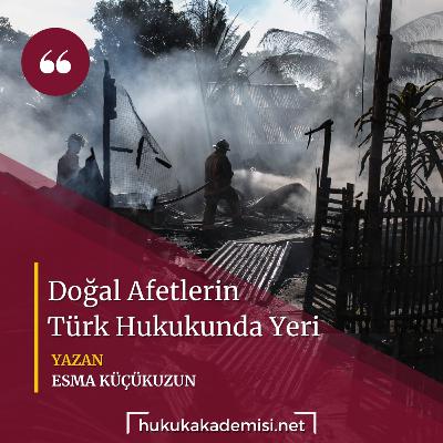 Hukuk Akademisi BLOG | DOĞAL AFETLERİN TÜRK HUKUKUNDAKİ YERİ Hukuk Akademisi BLOG | DOĞAL AFETLERİN TÜRK HUKUKUNDAKİ YERİ