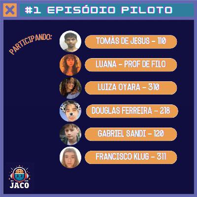 #1 Episódio Piloto