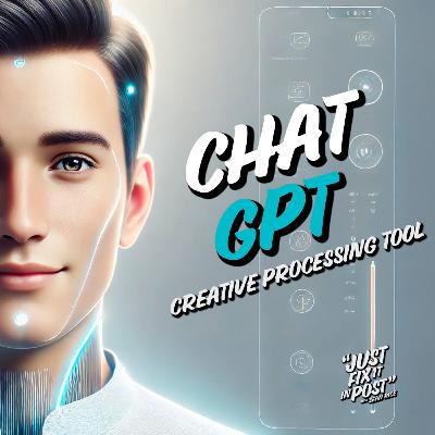 Chat GPT: Creative Processing Tool