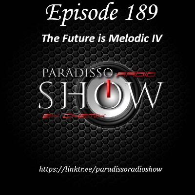 PARADISSORADIOSHOW@EPISODE_189_THE_FUTURE_IS_MELODIC_IV PARADISSORADIOSHOW@EPISODE_189_THE_FUTURE_IS_MELODIC_IV