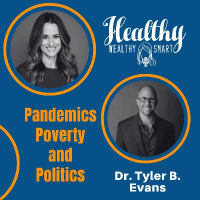 Dr. Tyler B. Evans: Pandemics, Poverty, and Politics