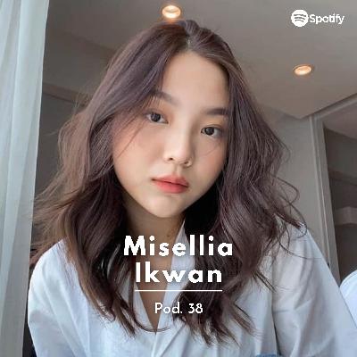 Pod. 38 Proses Sebuah Lagu ft. Misellia Ikwan