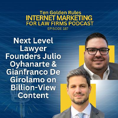 187: Next Level Lawyer Founders Julio Oyhanarte & Gianfranco De Girolamo on Billion-View Content 187: Next Level Lawyer Founders Julio Oyhanarte & Gianfranco De Girolamo on Billion-View Content