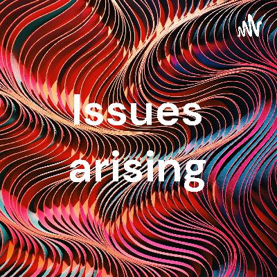 Issues arising