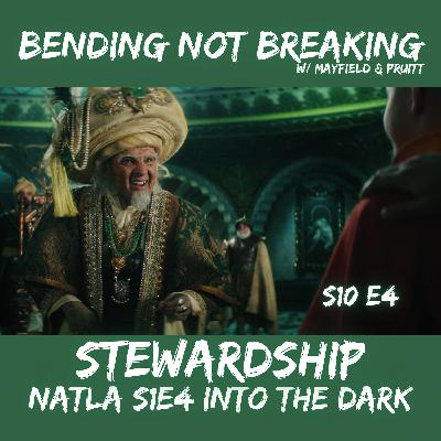 STEWARDSHIP - S10E4 : NATLA 104 Into the Dark